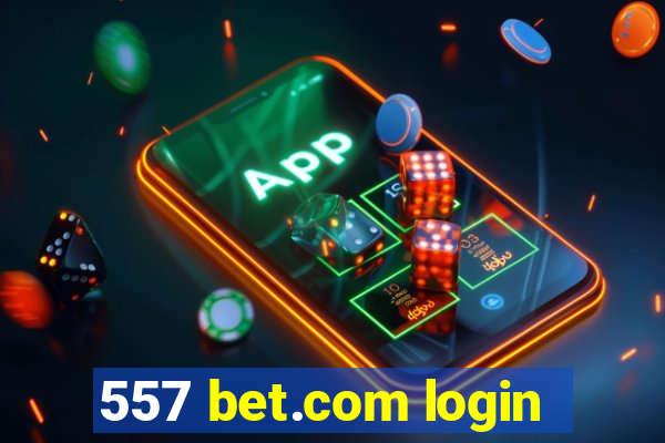 557 bet.com login